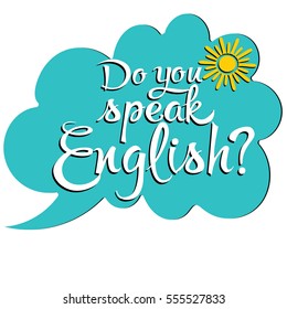 Do you speak English?Beautiful  banner poster card design. Modern calligraphy decorative  lettering text  with sun and speech bubble. Trendy vector illustration.