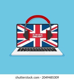 Do you speak English concept. Online learning. Open laptop with headphones front view. Great Britain flag on a computer display. Vector illustration.