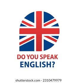 Do you speak English concept. Speech bubble cartoon style. Vector illustration