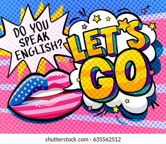 Do you speak English and Let is go word bubble with american flag make up lips. Message Yes in pop art comic style.