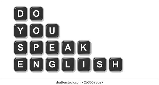 DO YOU SPEAK ENGLISH word from block keyboard black illustration, isolated on white background