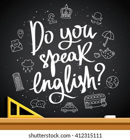 Do you speak English? Fashionable calligraphy. Vector illustration on a black background with the English school boards icons, chalk and school triangle. Learning foreign languages.