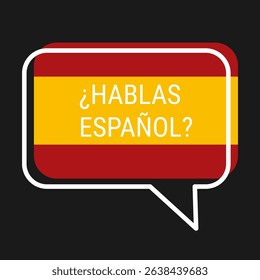Do You Speak Spanish speech bubble icon with spanish text. Vector icon for educational materials or language courses