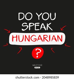 Do you speak Hungarian?, Vector illustration.