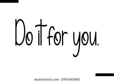 Do it for you Travel Saying Typography Text