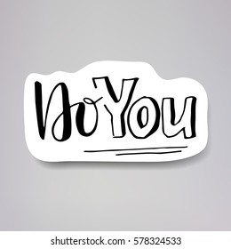 "Do you" - vector illustration design of modern badge with text isolated on white background. Creative sticker design.