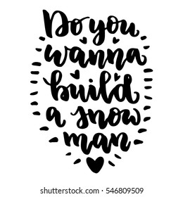 Do you wanna build a snowman - modern lettering design. Christmas greeting holiday card. hand drawn festive text for banner, poster, invitation on white background.