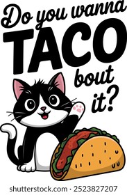 Do you wanna taco bout it funny t-shirt design