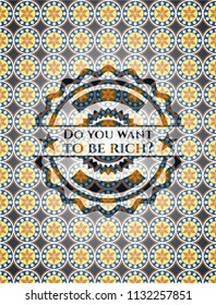 Do you want to be rich? arabesque emblem background. arabic decoration.