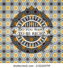 Do you want to be rich? arabic badge. Arabesque decoration.