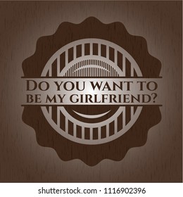Do you want to be my girlfriend? realistic wood emblem