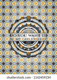Do you want to be my girlfriend? arabic badge. Arabesque decoration.