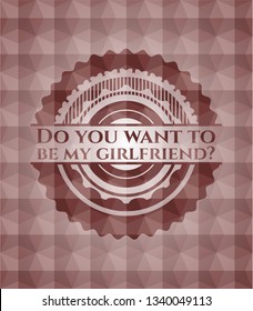 Do you want to be my girlfriend? red seamless emblem with geometric pattern.