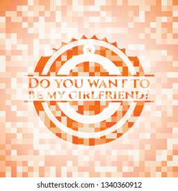 Do you want to be my girlfriend? orange tile background illustration. Square geometric mosaic seamless pattern with emblem inside.