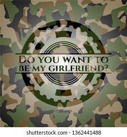 Do you want to be my girlfriend? on camo pattern