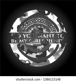 Do you want to be my girlfriend? on grey camouflage pattern
