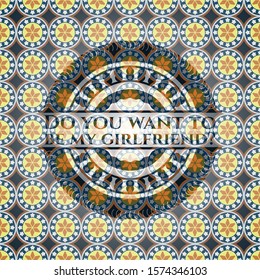 Do you want to be my girlfriend? arabesque badge. arabic decoration.