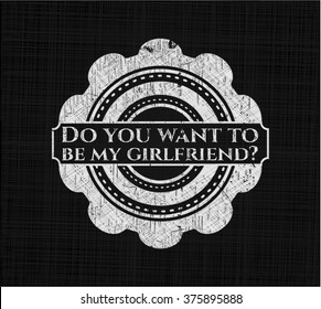 Do you want to be my girlfriend? on blackboard