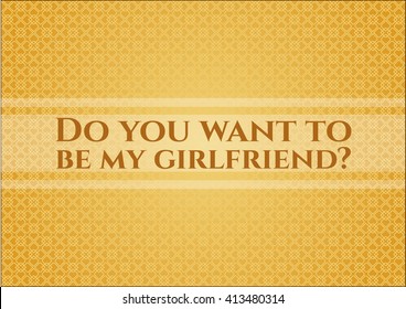 Do you want to be my girlfriend? retro style card, banner or poster