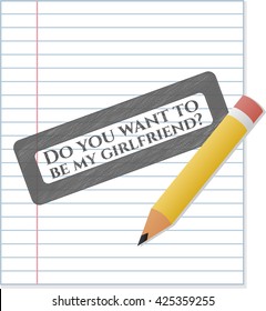Do you want to be my girlfriend? draw with pencil effect