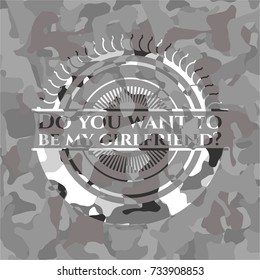 Do you want to be my girlfriend? on grey camouflaged pattern