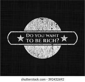 Do you want to be rich? on blackboard