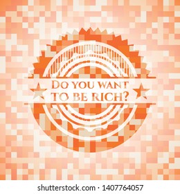 Do you want to be rich? orange tile background illustration. Square geometric mosaic seamless pattern with emblem inside.