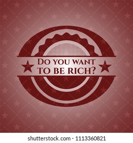 Do you want to be rich? retro red emblem