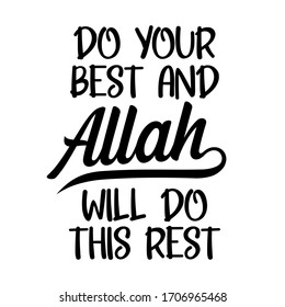 Do Your Best And Allah Will Do This Rest. Beautiful Hand Lettering Islamic Background Quote.