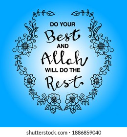 Do Your Best and Allah will do the Rest, quotes