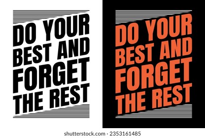 Ihr Bestes geben und den Rest vergessen, Motivationales Typografie-T-Shirt-Design