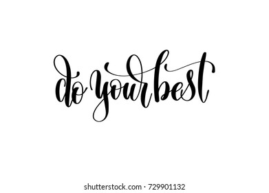 do your best hand written lettering inscription to poster, banner, printable wall art or overly photography, calligraphy vector illustration