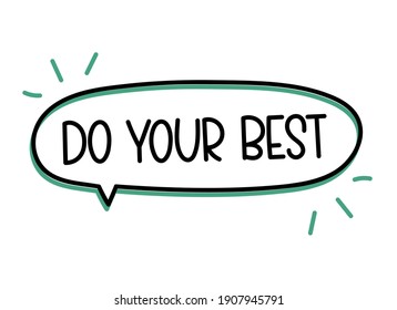 Do your best. Handwritten text in speech bubble