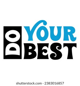 Do Your Best Inspiration t-shirt design