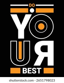 Do Your Best Motivational Typography T-Shirt Design