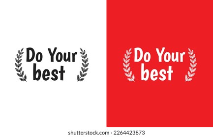 Haz tu mejor diseño T Shir, diseño tipográfico, caligrafía para imprimir. Citas de vectores.