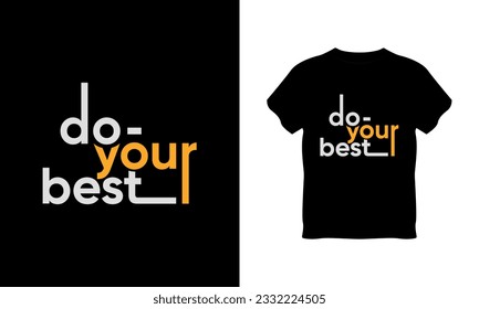 do your best typography vector, do your best typography t-shirt design