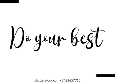 Do your best Vector Inspirational Bold Text Travel Typography