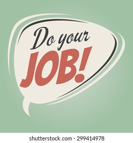 do your job retro speech bubble