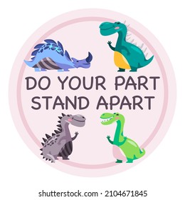 Do your part stand apart baby dino cute signage circle kids children illustration graphic 
