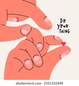 Do your thing. Giant hands holding tiny little Heart. Romance, support, assistance, saving life, love, responsibility, motivation concept. Hand drawn Vector illustration. Design, print template