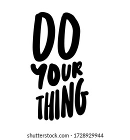 Do Your Thing Images Stock Photos Vectors Shutterstock