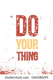 Do Your thing. Print t-shirt illustration, modern typography. Decorative inspiration