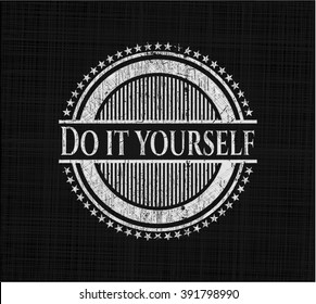 Do it yourself chalk emblem, retro style, chalk or chalkboard texture