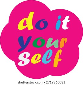 Do it Yourself Bunte Typografie Zitat, Motivation Selbstvertrauen Message Design