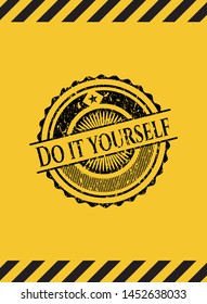 Do it yourself inside warning sign, black grunge emblem. Vector Illustration. Detailed.