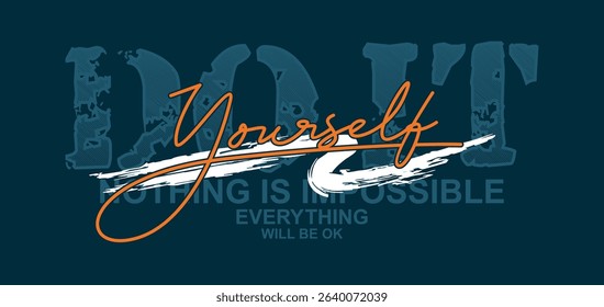 Do it yourself, Stylish slogan typography tee shirt design. Motivation and inspirational quote. Clothing,t shirt,apparel and other uses.