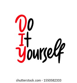 Do it yourself - unique vector hand drawn motivational quote to keep inspired for success. Phrase for business goals, self development, personal growth, life coach, mentoring, posters, social media.
