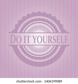 Do it yourself vintage pink emblem. Vector Illustration. Detailed.