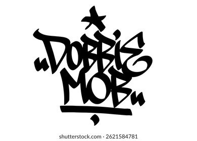 Etiqueta de graffiti "Dobbie Mob" en estilo atrevido de arte callejero. Letras dibujadas a mano con un ambiente arenoso y rebelde, perfectas para la cultura cannábica, los diseños de ropa urbana y el arte urbano con una actitud audaz.	